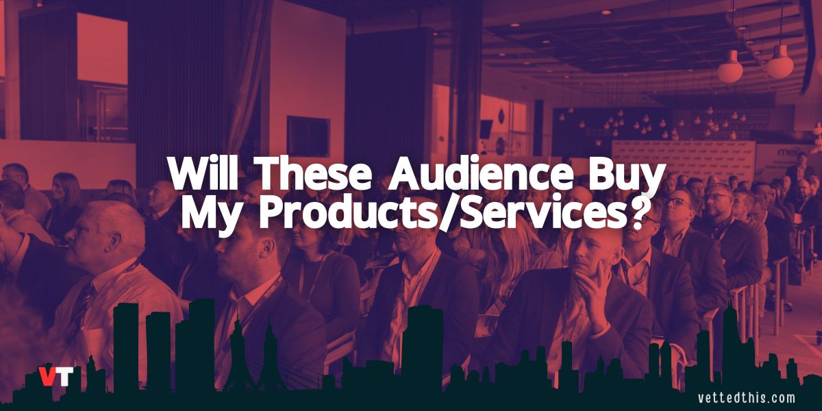 Will These Audience Buy My Products/Services?