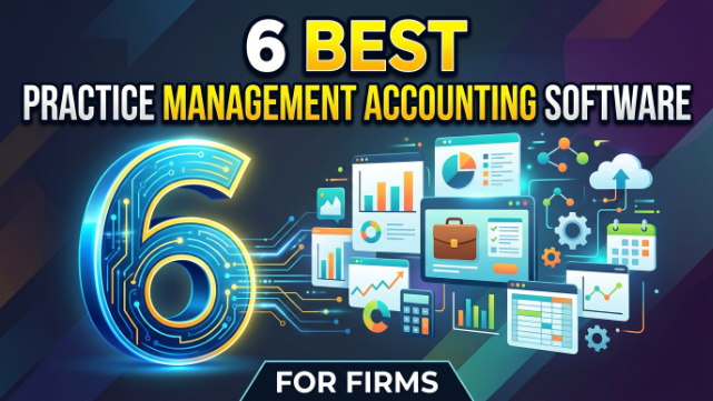 6 Best Practice Management Accounting Software for Firms in 2026