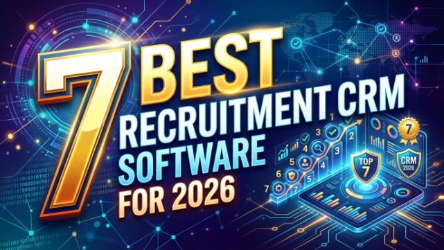 7 Best Recruitment CRM Software for 2026