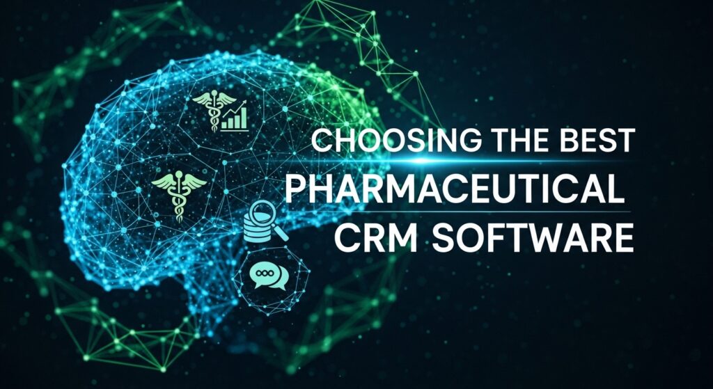 Choosing the Best pharmaceutical crm software in 2026