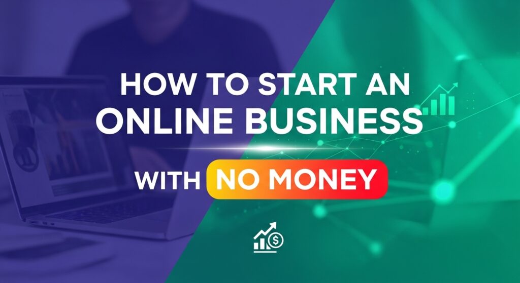How to Start an Online Business with No Money