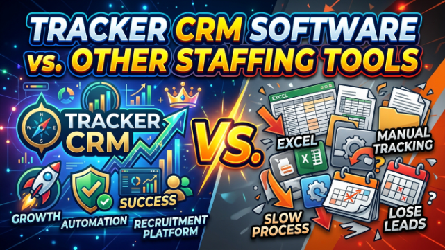 Tracker crm software vs. Other Staffing Tools 2026