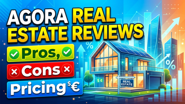 Agora Real Estate Reviews 2026: Pros, Cons & Pricing