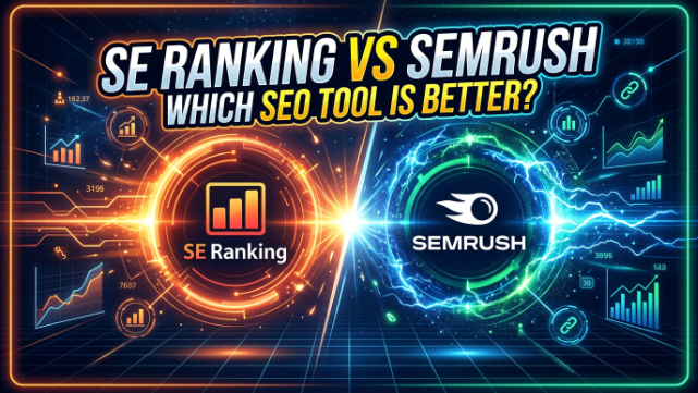SE Ranking vs Semrush 2026: Which SEO Tool Is Better?