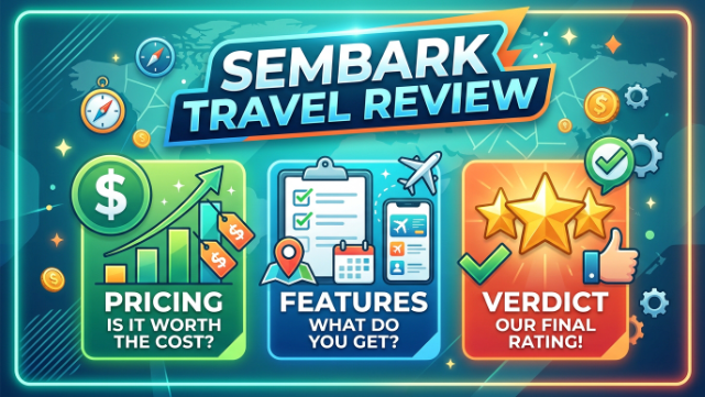 Sembark Travel Review 2026 Pricing, Features & Verdict