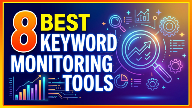 8 Best Keyword Monitoring Tools