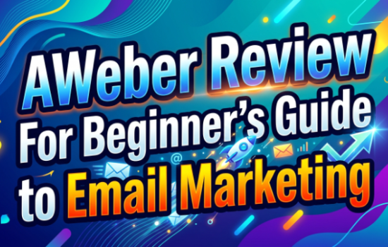 AWeber Review For Beginners Guide to Email Marketing