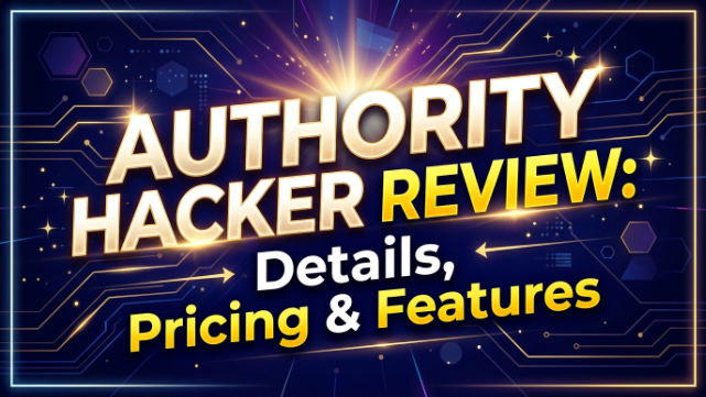 Authority Hacker Review 2026: Details, Pricing & Features