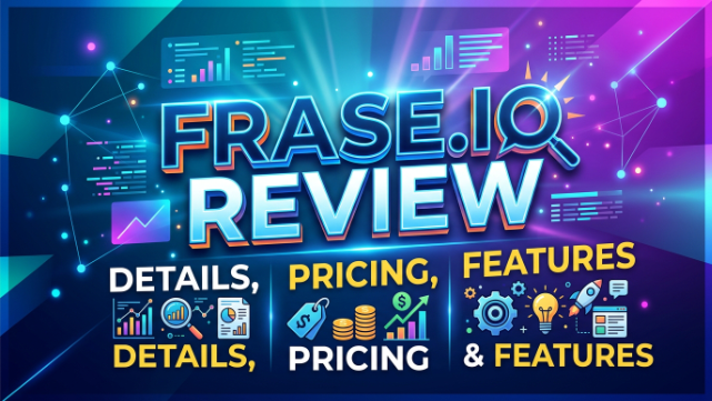 Frase.io Review 2026: Details, Pricing & Features