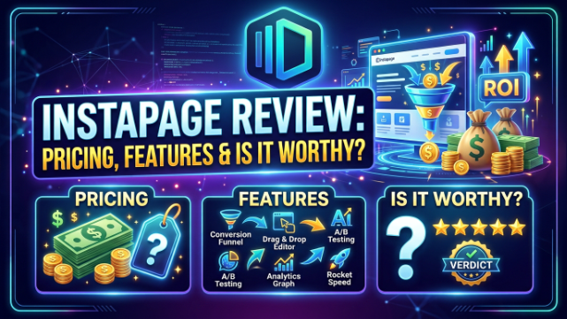 Instapage Review 2026: Pricing, Features & Is It Worthy?