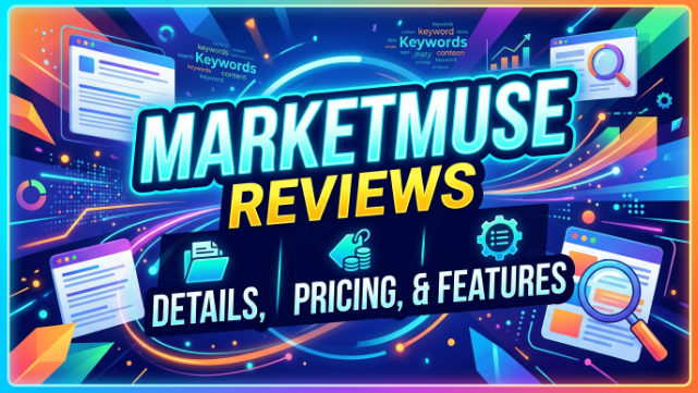 MarketMuse Reviews 2026: Details, Pricing, & Features