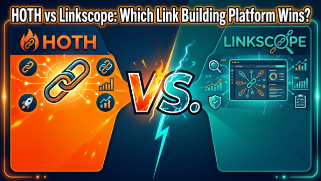 HOTH vs Linkscope 2026: Which Link Building Platform Wins?