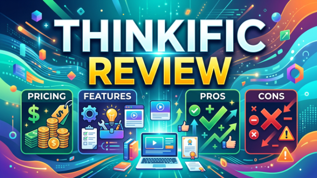 Thinkific Review 2026: Pricing, Features, Pros & Cons